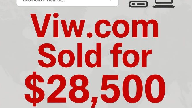 3字母COM域名 Viw.com 通过 GoDaddy Auctions拍卖平台 以 28,500美元的价格 售出