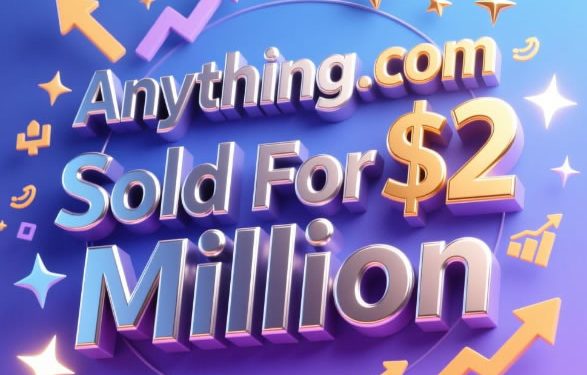 Anything.com 以200万美元成交，买家为一家AI初创公司Create Anything！